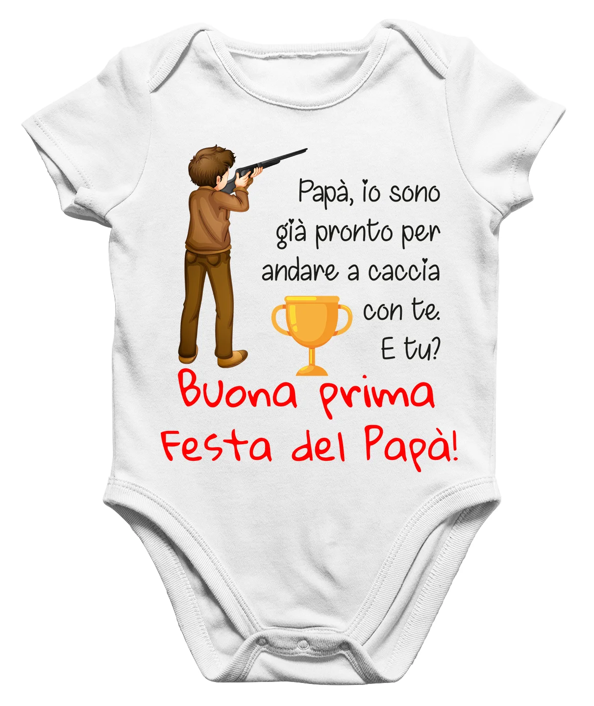 Body Papà Neonato Buona Prima Festa del Papà Sono pronto ad andare a caccia con te Regalo Papà